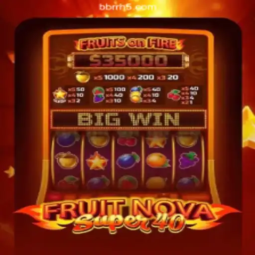 Exploring the Thrills of FruitNovaSuper40 at BBRR.com - Caça-Níqueis Online Cassino